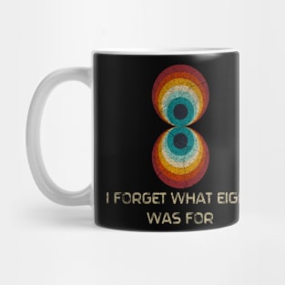 Retro Stripes Funny Saying I Forget What Eight Was For - Violent femmes Fan Mug